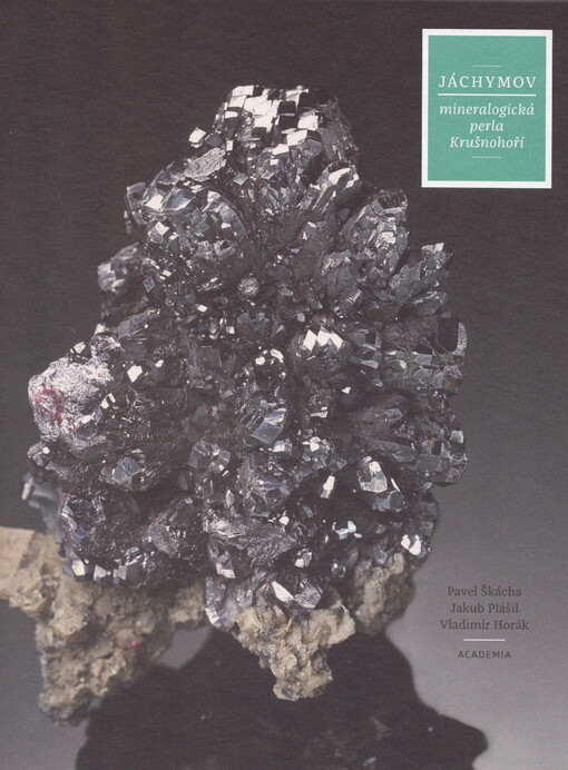 Jáchymov : mineralogická perla Krušnohoří