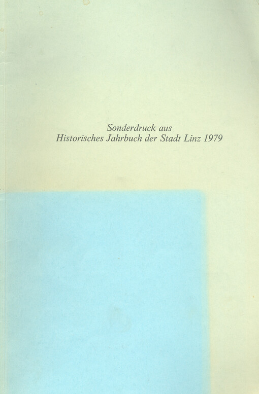 Peter von der Linden : vom Linzer Bürger zum geadelten Gutsbesitzer in Böhmen u. Stifter des Klosters Forbes (Borovany) Herbert Pexa