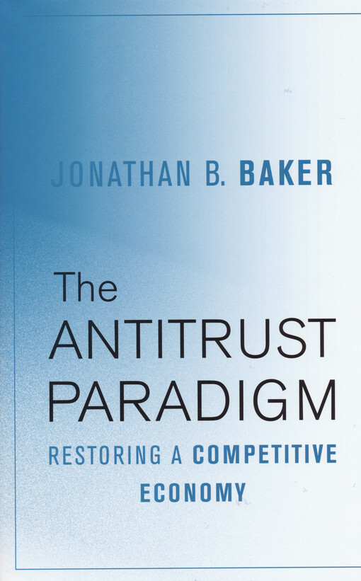 The antitrust paradigm : restoring a competitive economy