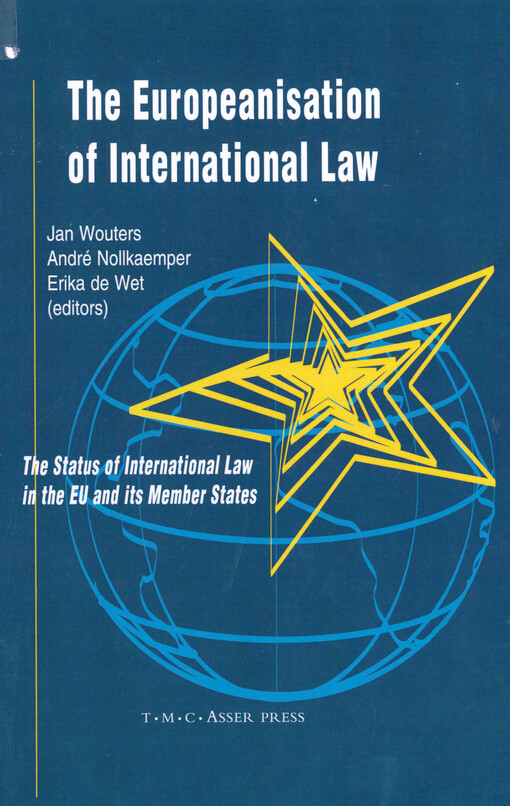 The Europeanisation of international law : the status of international law in the EU and its member states