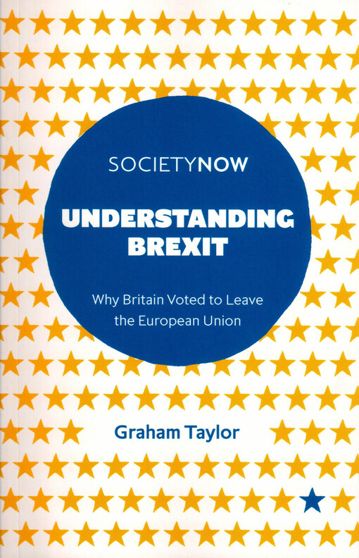 Understanding Brexit : why Britain voted to leave the European Union