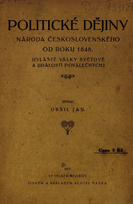 Politické dějiny národa československého od r. 1848: [zvláště války světové a událostí poválečných]