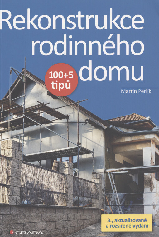 Rekonstrukce rodinného domu : 100+5 tipů