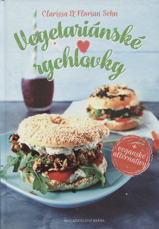 Vegetariánské rychlovky : 80 praktických vegetariánských receptů + veganské alternativy