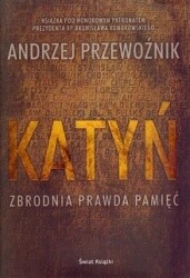 Katyń - zbrodnia, prawda, pamięć.