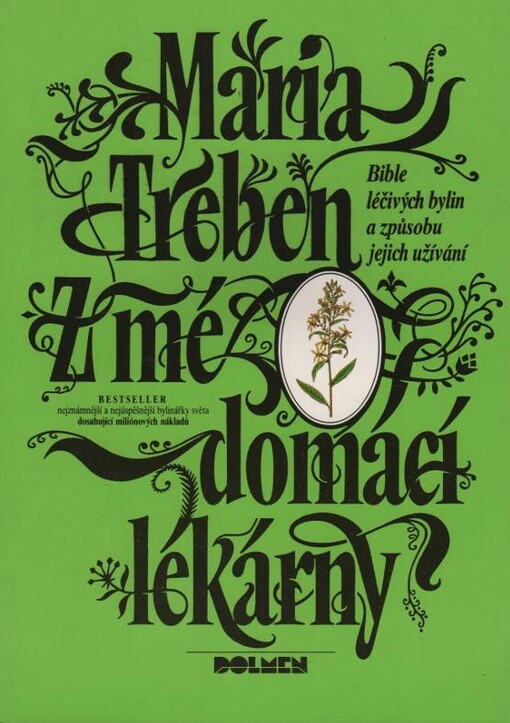 Z mé domácí lékárny : bible léčivých bylin a způsobu jejich užívání