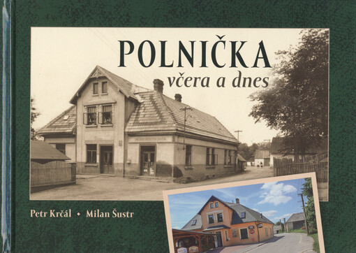 Polnička včera a dnes / Petr Krčál, Milan Šustr