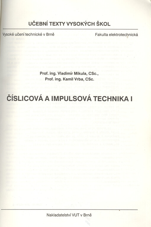 Číslicová a impulsová technika: [Určeno pro 4. roč. stud. oboru Radioelektrotechnika, Telekomunikační technika a pro 3. roč. oboru Mikroelektronika]