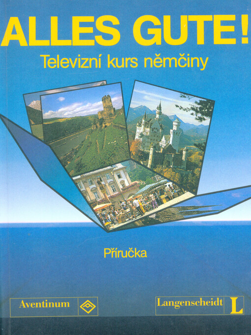 Alles Gute! : Televizní kurs němčiny : Příručka