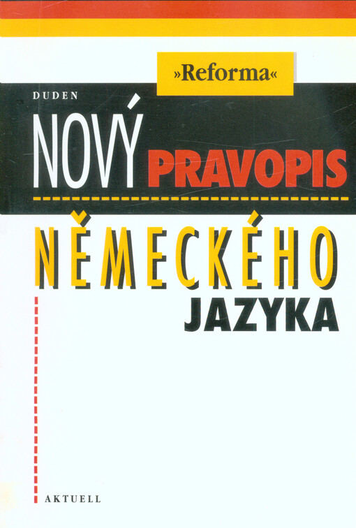 Duden : nový pravopis německého jazyka podle posledních usnesení z února 1996, 2., aktualizované a doplněné vydání s podrobnějším seznamem slov