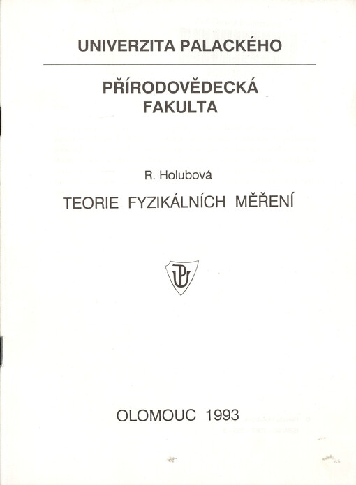 Teorie fyzikálních měření [II] : Určeno pro posl. 1. roč. přírodovědecké fak. Univ. Palackého