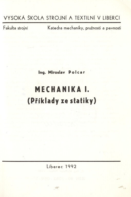 Mechanika I: (Příklady ze statiky) : Určeno pro posl. l. roč. fak. strojní