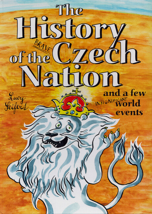 The history of the brave Czech nation and a few world insignificant events