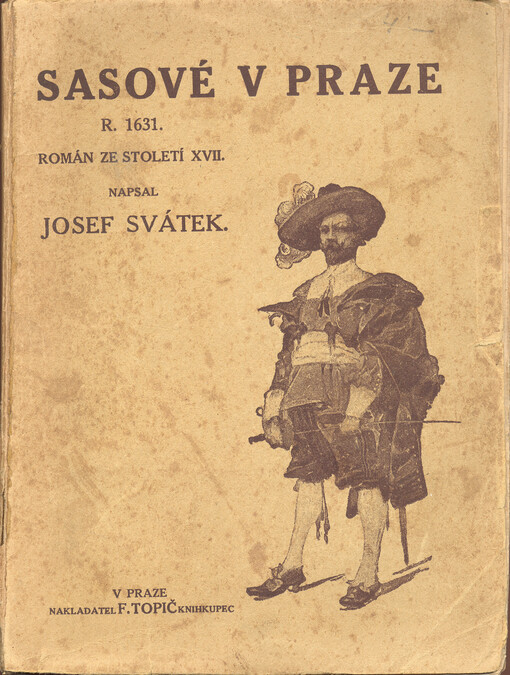 Sasové v Praze r. 1631 :román ze století XVII.