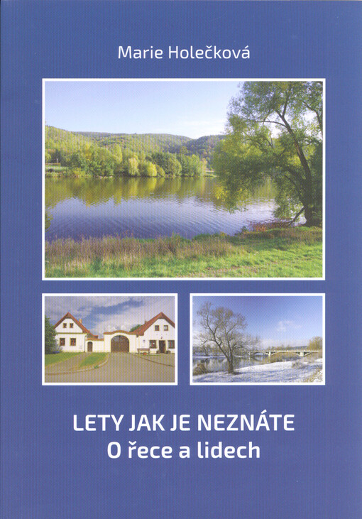 Lety jak je neznáte : o řece a lidech