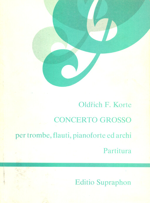 Concerto grosso pro dvě trubky, dvě flétny, klavír a smyčce =for two trompets, two flutes, piano and strings