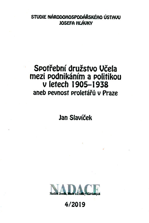 Spotřební družstvo Včela mezi podnikáním a politikou v letech 1905-1938 : aneb pevnost proletářů v Praze