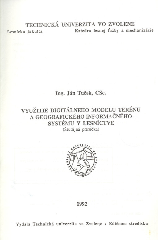Viužitie digitálneho modelu terénu a geografického informačného systému v lesníctve :študijná príručka