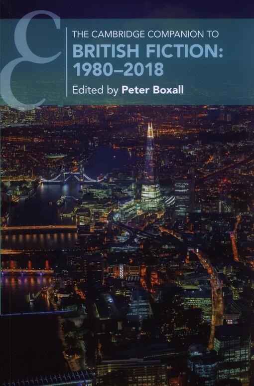 The Cambridge companion to British fiction, 1980-2018