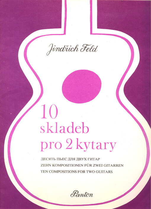 10 skladeb pro 2 kytary (1986) = Desjat' p'jes dlja dvuch gitar = Ten compositions for two guitars = Zehn Kompositionen für zwei Gitarren