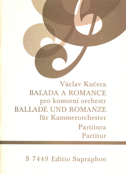 Balada a romance : Nerudovská inspirace pro komorní orchestr = Balade und Romanze : Jan Neruda-Inspiration für Kammerorchester : (1984)