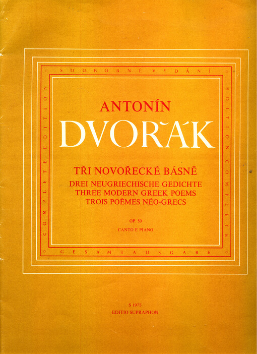 Tři novořecké básněop. 50, canto e piano : nově revidované kritické vydání podle skladatelova rukopisu = Drei neugriechische Gedichte : op. 50, Canto e Piano : neu revidierte kritische Ausgabe nach dem Manuskript des Komponisten