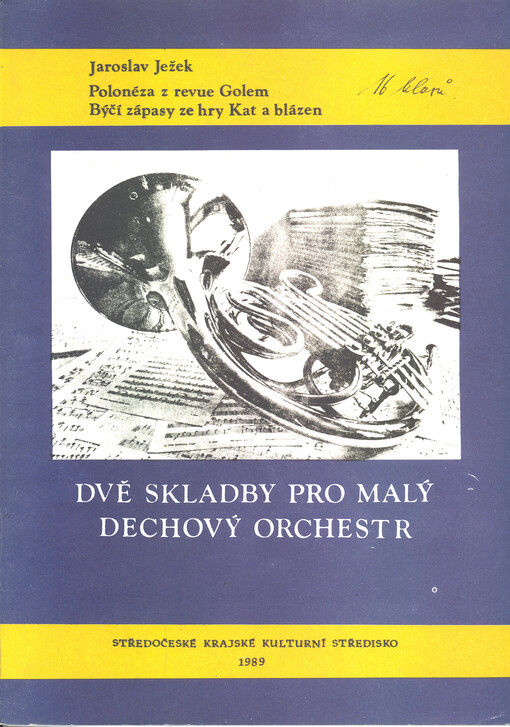 Polonéza z revue Golem ; Býčí zápasy ze hry Kat a blázen : dvě skladby pro malý dechový orchestr