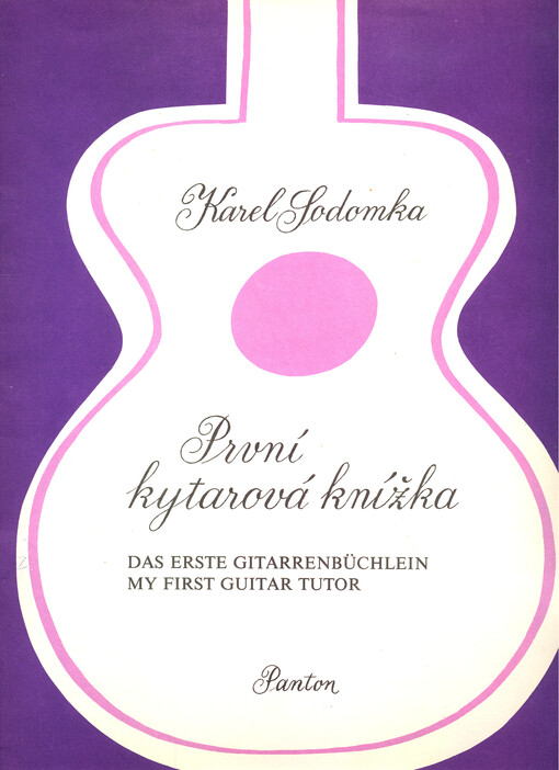 První kytarová knížka Das erste Gittarrenbüchlein = My first guitar tutor