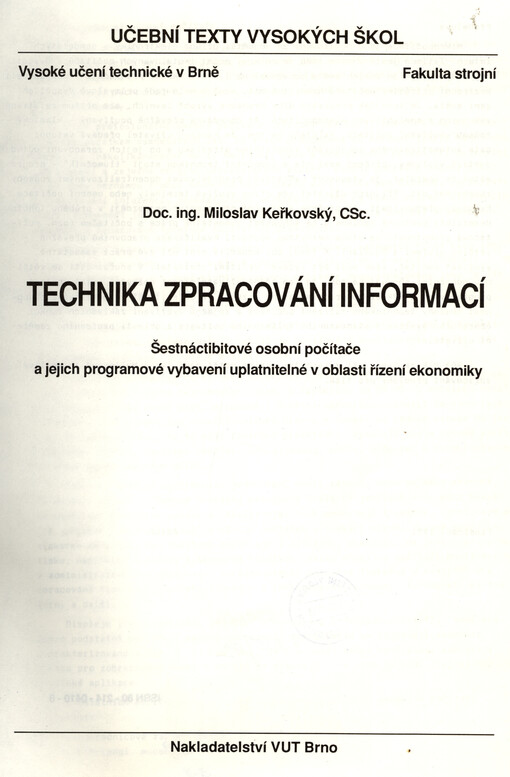 Technika zpracování informací: Šestnáctibitové osobní počítače a jejich programové vybavení uplatnitelné v oblasti řízení ekonomiky
