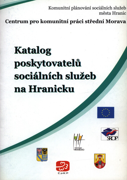 Katalog poskytovatelů sociálních služeb na Hranicku : komunitní plánování sociálních služeb města Hranic