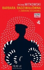 Barbara Radziwiłłówna z Jaworzna-Szczakowej