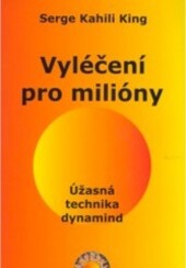 Vyléčení pro milióny : úžasná technika dynamind