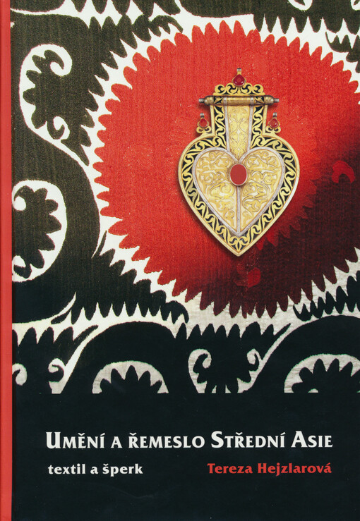 Umění a řemeslo Střední Asie: textil a šperk