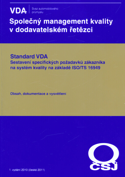 Standard VDA :sestavení specifických požadavků zákazníka na systém kvality na základě ISO/TS 16949 : obsah, dokumentace a vysvětlení