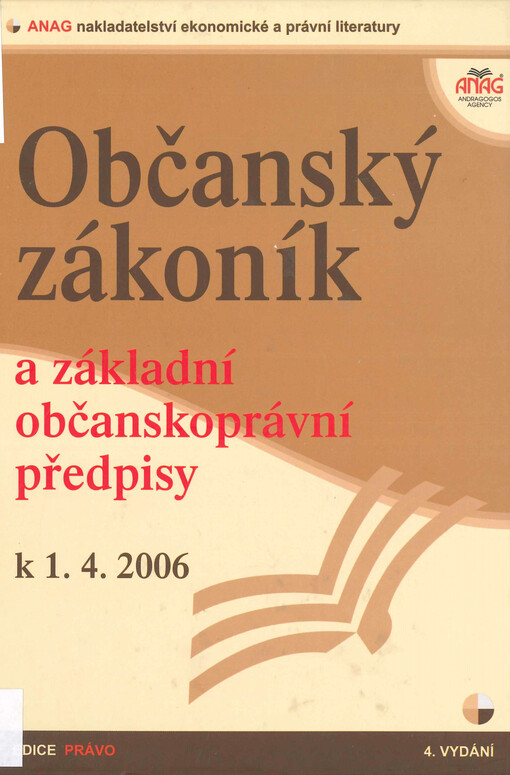 Občanský zákoník a základní občanskoprávní předpisy : k 1.4.2006