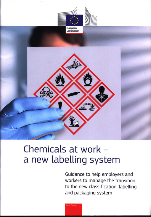 Chemicals at work : a new labelling system :guidance to help employers and workers to manage the transition to the new classification, labelling and packaging system