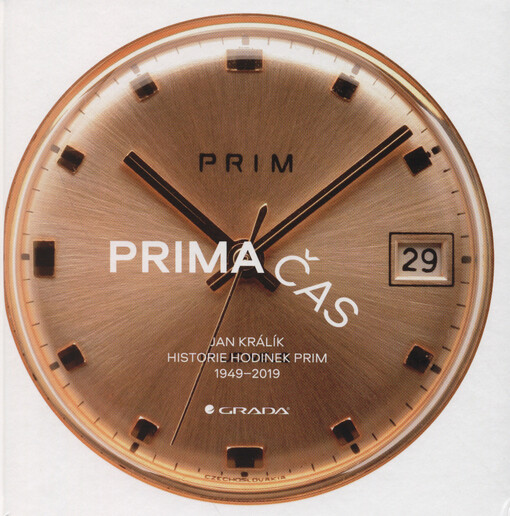 Prima čas: historie hodinek Prim : 1949-2019
