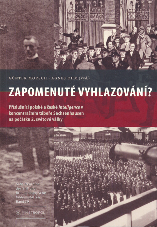 Zapomenuté vyhlazování? : příslušníci polské a české inteligence v koncentračním táboře Sachsenhausen na počátku 2. světové války