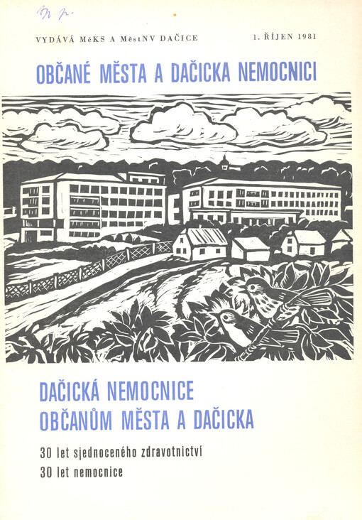 Občané města a Dačicka nemocnici, Dačická nemocnice občanům města a Dačicka : 30 let sjednoceného zdravotnictví, 30 let nemocnice
