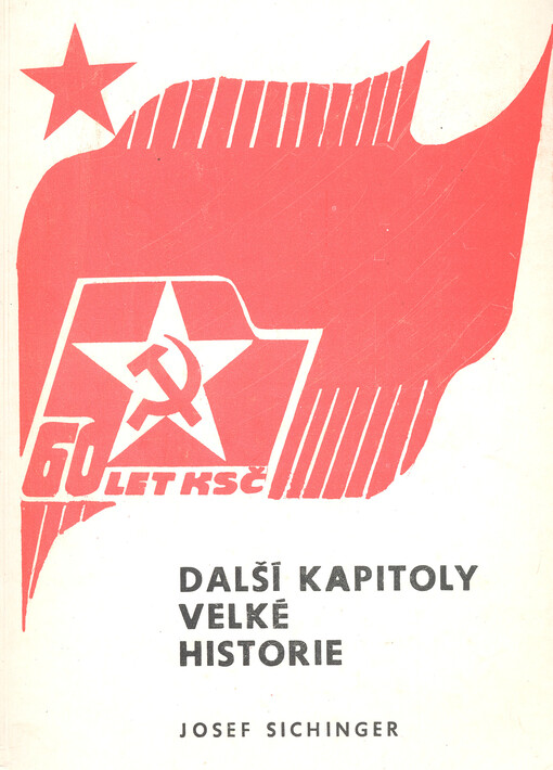 Další kapitoly velké historie :příspěvek k historii 60 let KSČ na Strakonicku