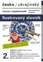 Česko-ukrajinský ilustrovaný slovník : 2.  (odkaz v elektronickém katalogu)