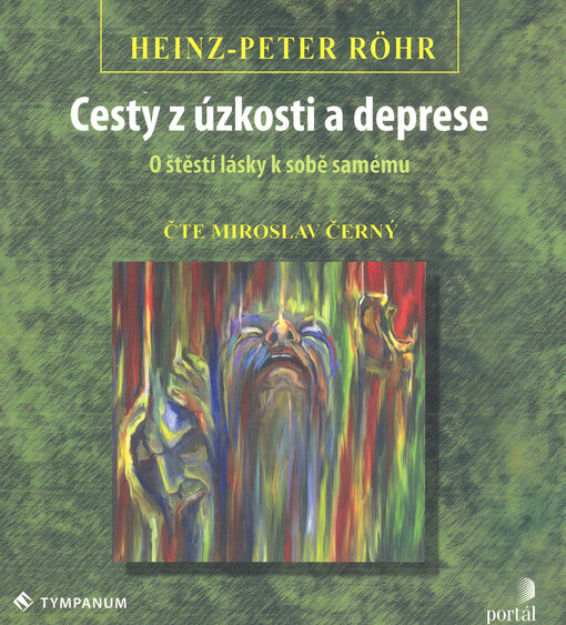 Cesty z úzkosti a deprese : o štěstí lásky k sobě samému