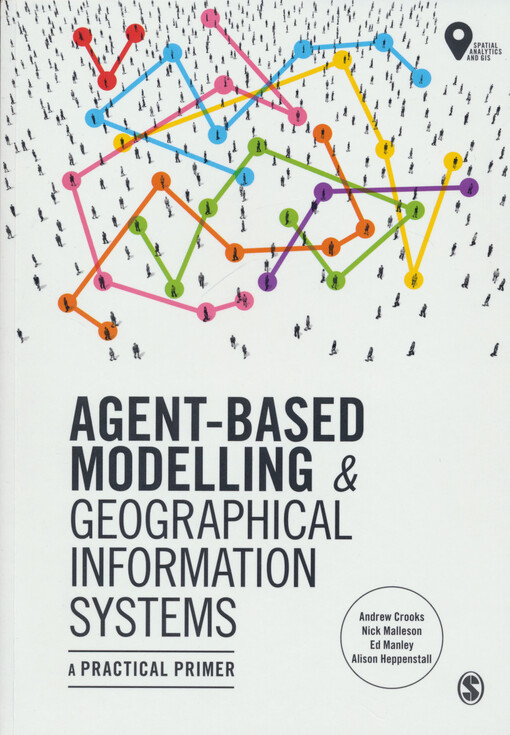 Agent-based modelling & geographical information systems : a practical primer
