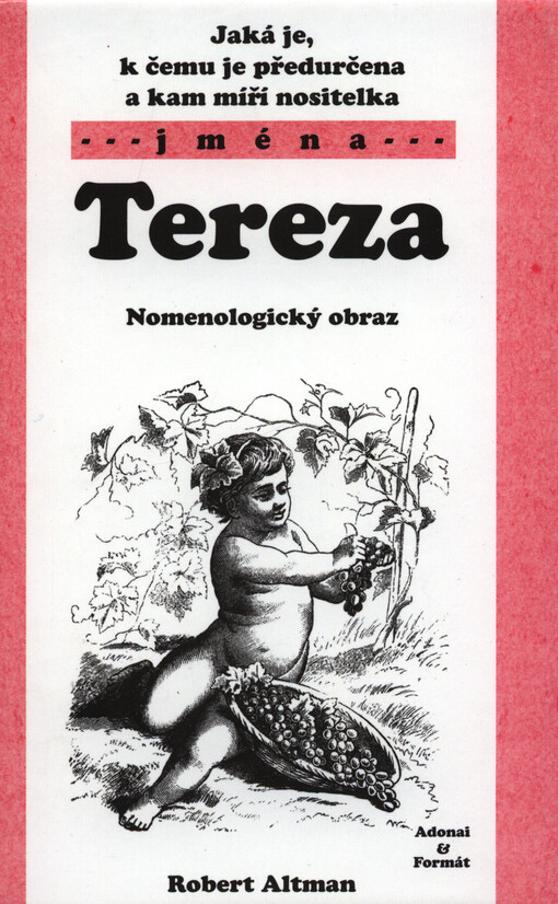 Jaká je, k čemu je předurčena a kam míří nositelka jména Tereza : nomenologický obraz