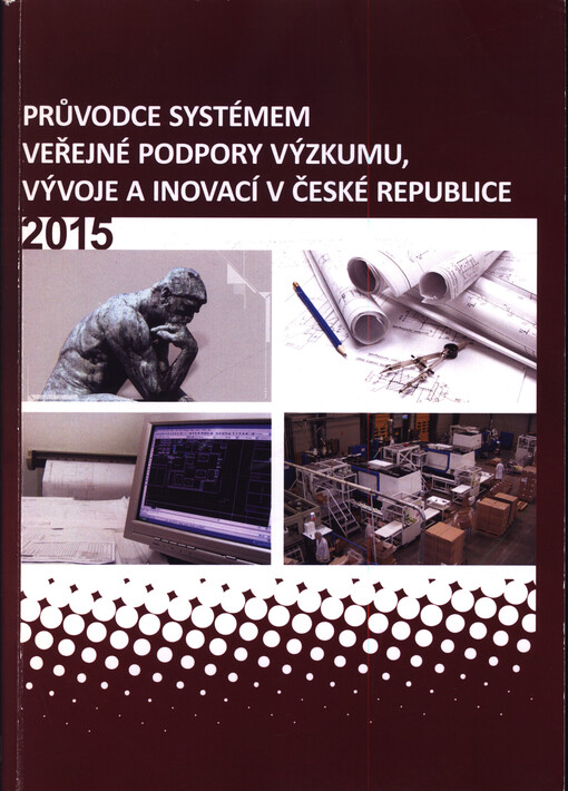 Průvodce systémem veřejné podpory výzkumu, vývoje a inovací v České republice