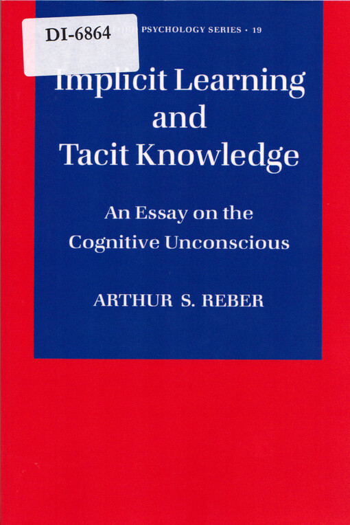 Implicit learning and tacit knowledge : an essay on the cognitive unconscious