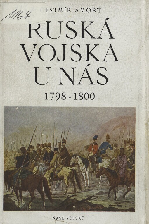 Ruská vojska u nás v letech 1798-1800 :Příspěvek k dějinám česko-ruského a slovensko-ruského přátelství