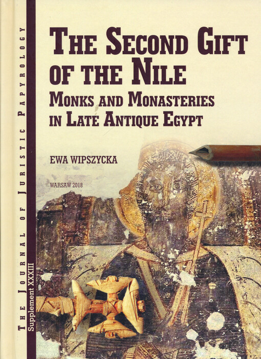 The second gift of the Nile : monks and monasteries in late antique Egypt