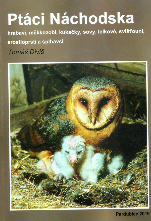 Ptáci Náchodska - hrabaví, měkkozobí, kukačky, sovy, lelkové, svišťouni, srostloprstí a šplhavci