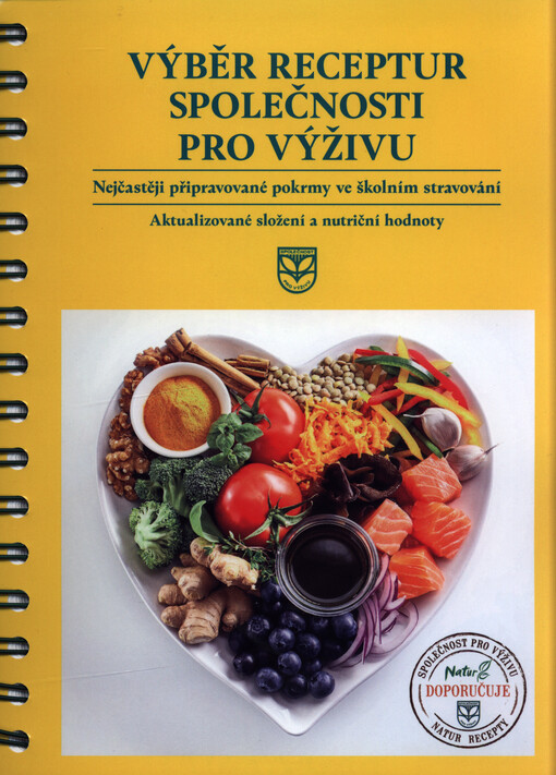 Výběr receptur Společnosti pro výživu : nejčastěji připravované pokrmy ve školním stravování : aktualizované složení a nutriční hodnoty
